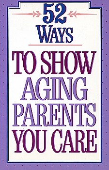 52 Ways to Show Aging Parents You Care